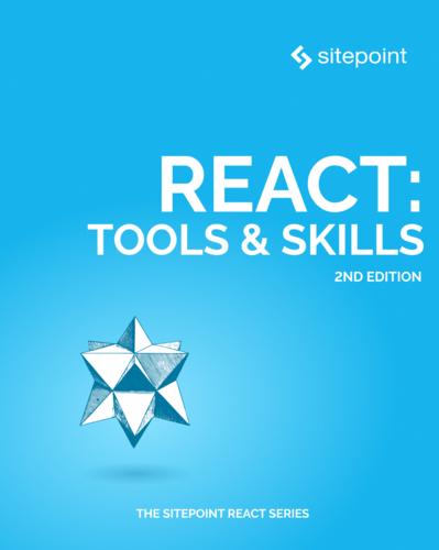 React: Tools & Skills, 2nd Edition