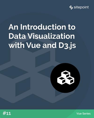 An Introduction to Data Visualization with Vue and D3.js